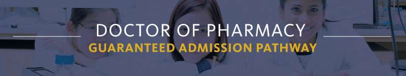 Doctor of Pharmacy Guaranteed Admission Pathway